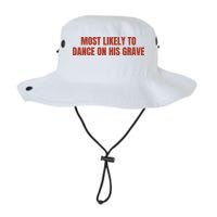 MOST LIKELY TO DANCE ON HIS GRAVE Bucket Hat