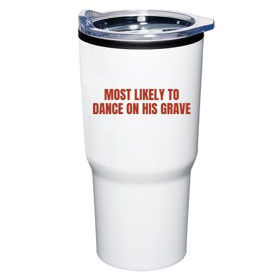 MOST LIKELY TO DANCE ON HIS GRAVE Tumbler