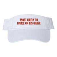 MOST LIKELY TO DANCE ON HIS GRAVE Visor