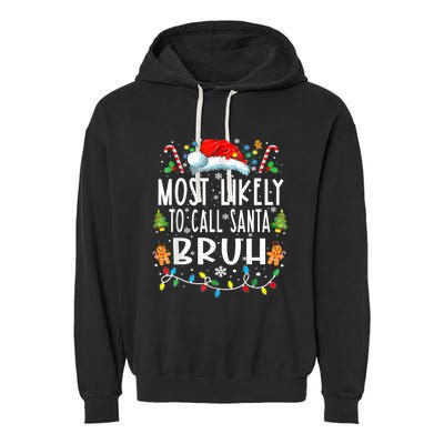 Most Likely To Call Santa Bruh Christmas Family Matching Garment-Dyed Fleece Hoodie