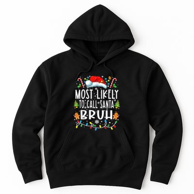 Most Likely To Call Santa Bruh Christmas Family Matching Hoodie