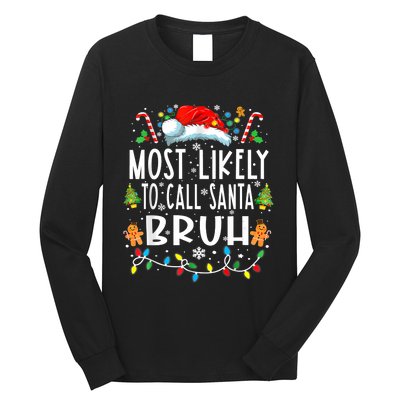 Most Likely To Call Santa Bruh Christmas Family Matching Long Sleeve Shirt