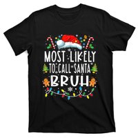 Most Likely To Call Santa Bruh Christmas Family Matching T-Shirt