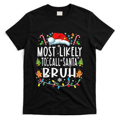 Most Likely To Call Santa Bruh Christmas Family Matching T-Shirt