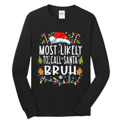 Most Likely To Call Santa Bruh Christmas Family Matching Tall Long Sleeve T-Shirt