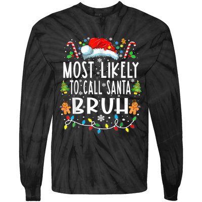 Most Likely To Call Santa Bruh Christmas Family Matching Tie-Dye Long Sleeve Shirt