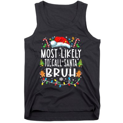 Most Likely To Call Santa Bruh Christmas Family Matching Tank Top