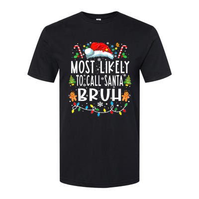 Most Likely To Call Santa Bruh Christmas Family Matching Softstyle® CVC T-Shirt