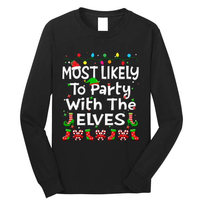 Most Likely To Party With The Elves Christmas Family Funny Long Sleeve Shirt