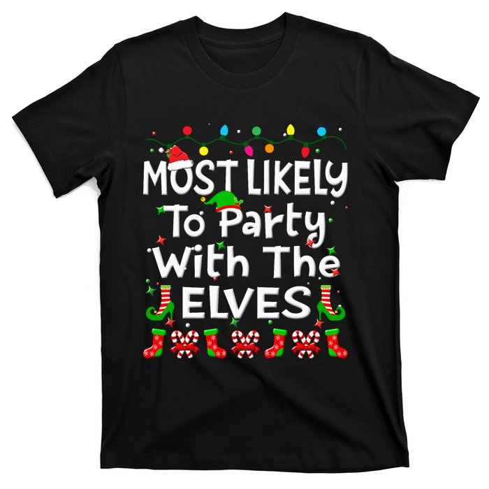 Most Likely To Party With The Elves Christmas Family Funny T-Shirt