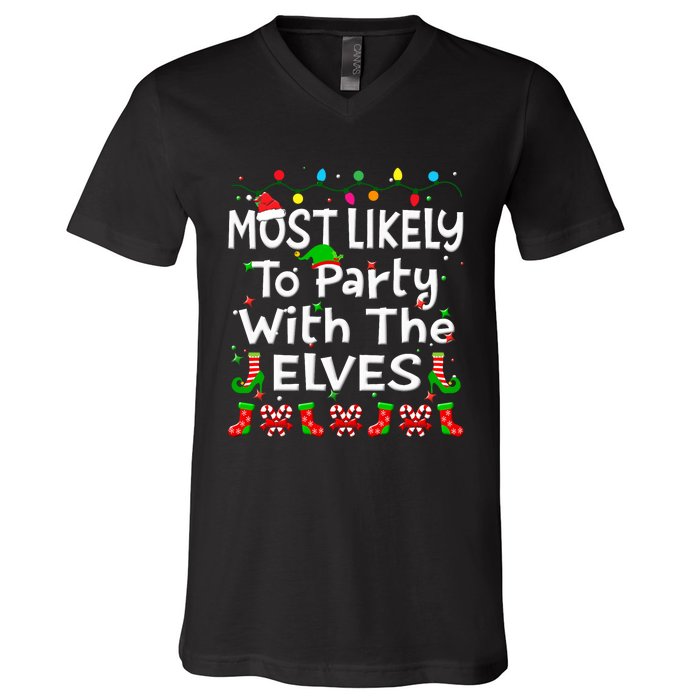 Most Likely To Party With The Elves Christmas Family Funny V-Neck T-Shirt