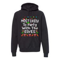 Most Likely To Party With The Elves Christmas Family Funny Premium Hoodie