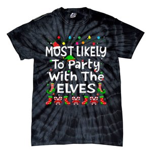 Most Likely To Party With The Elves Christmas Family Funny Tie-Dye T-Shirt