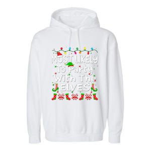 Most Likely To Party With The Elves Christmas Family Funny Garment-Dyed Fleece Hoodie