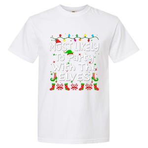 Most Likely To Party With The Elves Christmas Family Funny Garment-Dyed Heavyweight T-Shirt