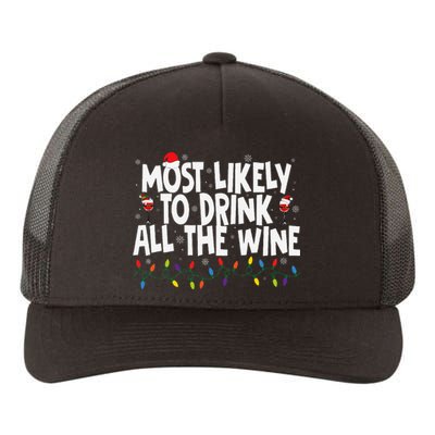 Most Likely To Drink All The Wine Family Matching Christmas Yupoong Adult 5-Panel Trucker Hat