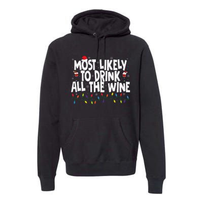 Most Likely To Drink All The Wine Family Matching Christmas Premium Hoodie