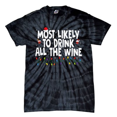 Most Likely To Drink All The Wine Family Matching Christmas Tie-Dye T-Shirt