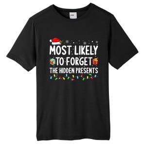 Most Likely To Forget The Hidden Presents Family Christmas Gift Tall Fusion ChromaSoft Performance T-Shirt