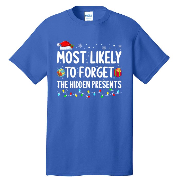 Most Likely To Forget The Hidden Presents Family Christmas Gift Tall T-Shirt