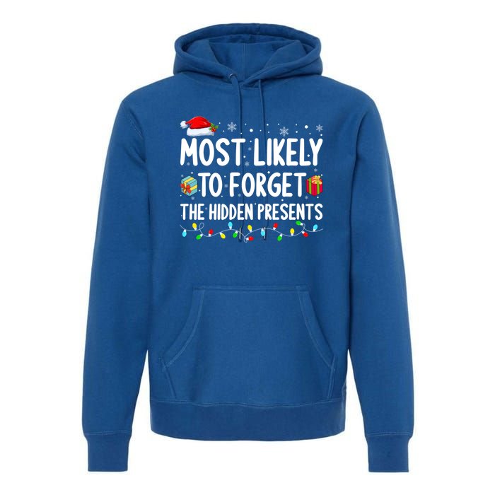 Most Likely To Forget The Hidden Presents Family Christmas Gift Premium Hoodie