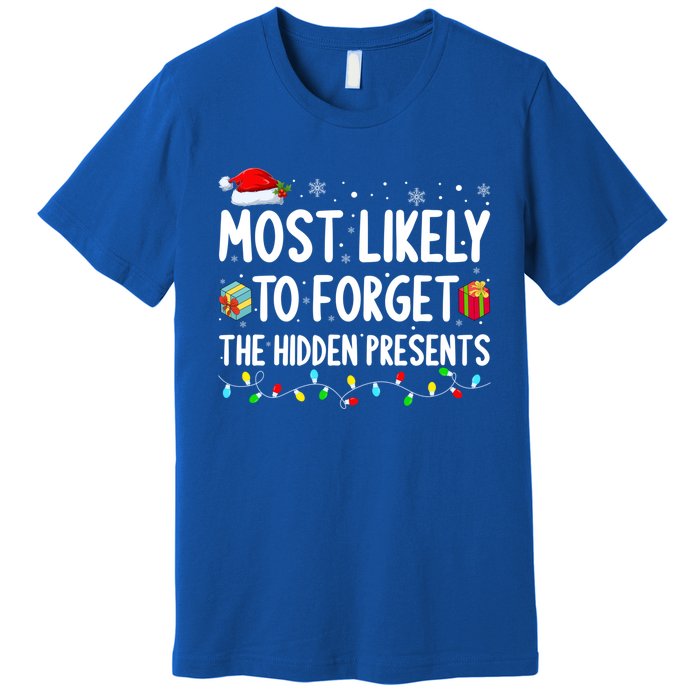 Most Likely To Forget The Hidden Presents Family Christmas Gift Premium T-Shirt