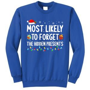 Most Likely To Forget The Hidden Presents Family Christmas Gift Tall Sweatshirt