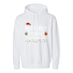 Most Likely To Forget The Hidden Presents Family Christmas Gift Garment-Dyed Fleece Hoodie