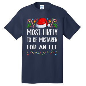 Most Likely To Be Mistaken For An Elf Christmas Pajamas Tall T-Shirt