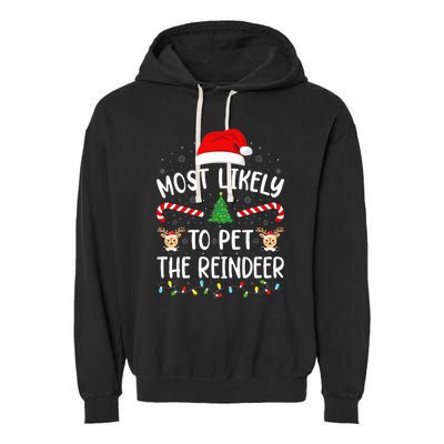 Most Likely To Pet The Reindeer squad family Joke Christmas  Garment-Dyed Fleece Hoodie