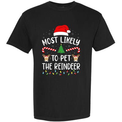 Most Likely To Pet The Reindeer squad family Joke Christmas  Garment-Dyed Heavyweight T-Shirt