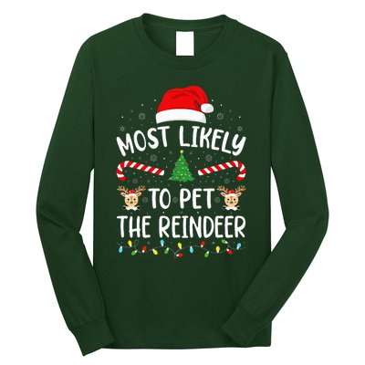 Most Likely To Pet The Reindeer squad family Joke Christmas  Long Sleeve Shirt