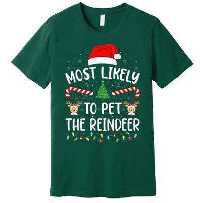 Most Likely To Pet The Reindeer squad family Joke Christmas  Premium T-Shirt