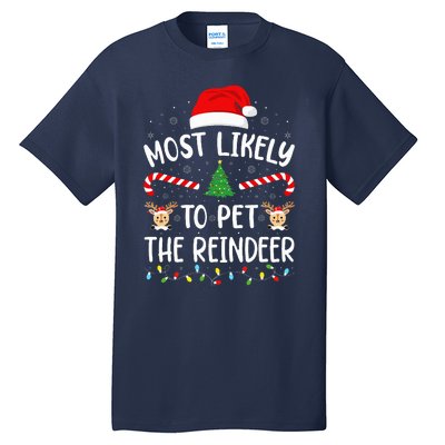 Most Likely To Pet The Reindeer squad family Joke Christmas  Tall T-Shirt