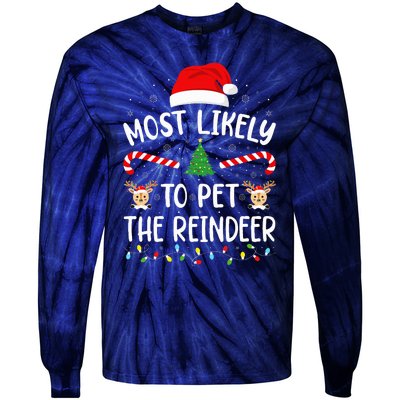 Most Likely To Pet The Reindeer squad family Joke Christmas  Tie-Dye Long Sleeve Shirt