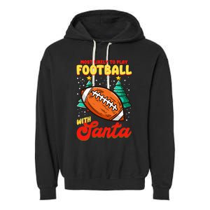 Most Likely To Play Football With Santa | Football Christmas Garment-Dyed Fleece Hoodie