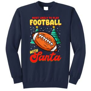 Most Likely To Play Football With Santa | Football Christmas Tall Sweatshirt