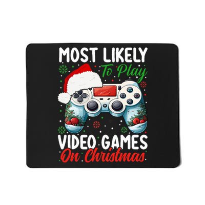 Most Likely To Play Video Games On Christmas  Mousepad