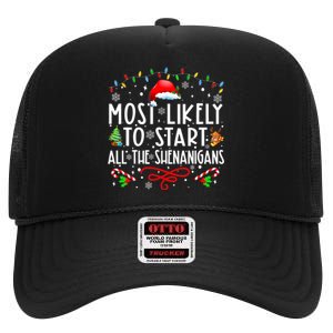 Most Likely To Start All The Shenanigans Family Xmas Holiday High Crown Mesh Back Trucker Hat