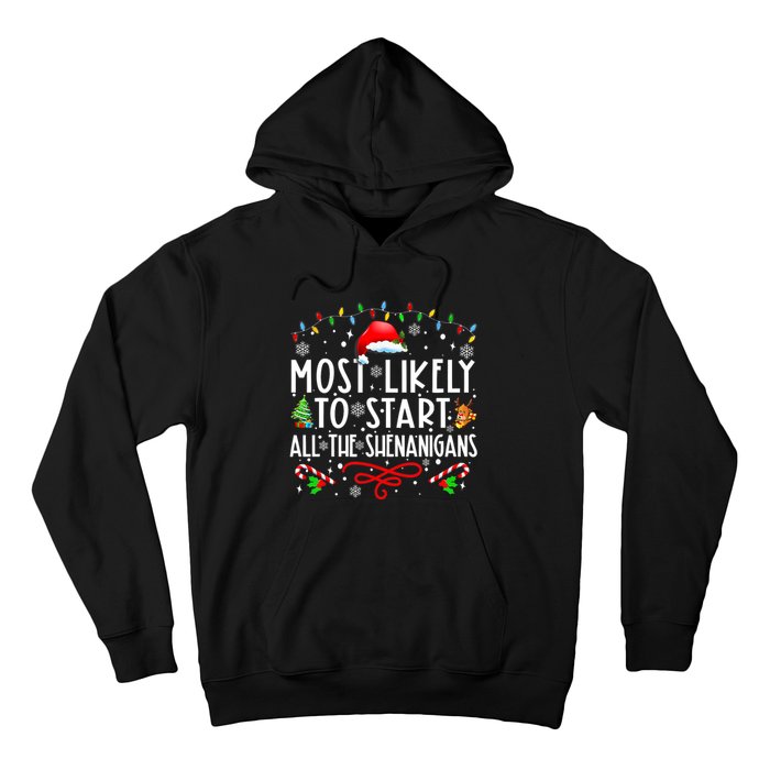 Most Likely To Start All The Shenanigans Family Xmas Holiday Hoodie