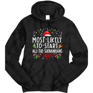 Most Likely To Start All The Shenanigans Family Xmas Holiday Tie Dye Hoodie