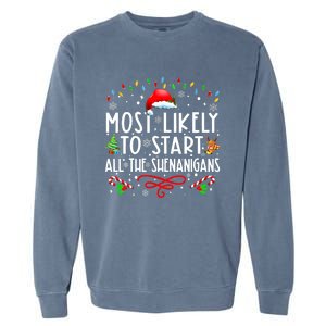 Most Likely To Start All The Shenanigans Family Xmas Holiday Garment-Dyed Sweatshirt