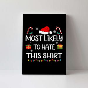 Most Likely To Hate This Family Christmas Matching Canvas