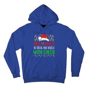 Most Likely To Deck The Halls With Cheer Family Matching Gift Hoodie