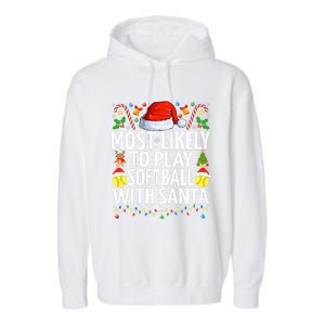 Most Likely To Play Softball With Santa Christmas Softball Garment-Dyed Fleece Hoodie