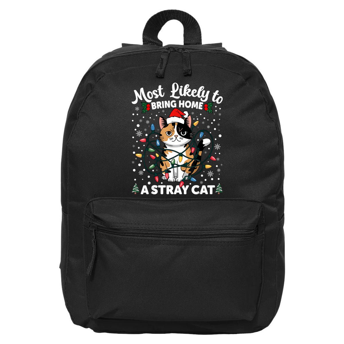 Most Likely To Bring Home A Stray Cat Matching Christmas 16 in Basic Backpack