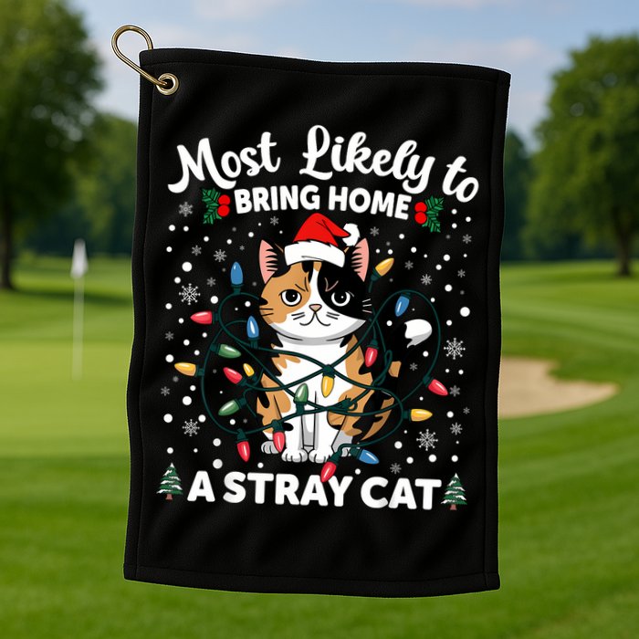 Most Likely To Bring Home A Stray Cat Matching Christmas Golf Towel