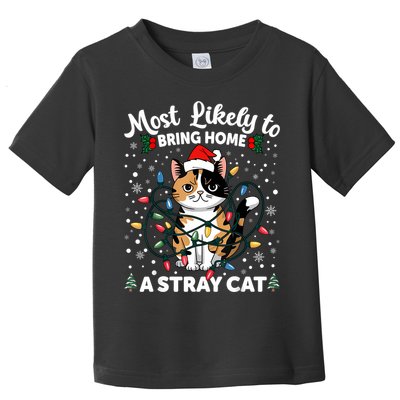 Most Likely To Bring Home A Stray Cat Matching Christmas Toddler T-Shirt
