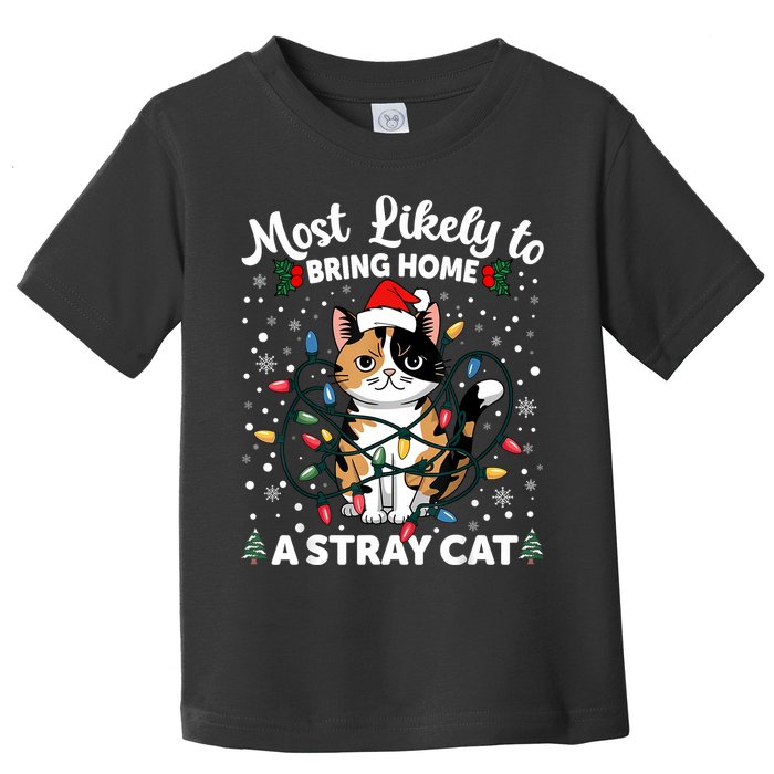 Most Likely To Bring Home A Stray Cat Matching Christmas Toddler T-Shirt
