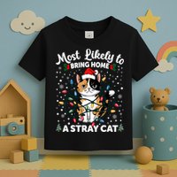 Most Likely To Bring Home A Stray Cat Matching Christmas Toddler T-Shirt